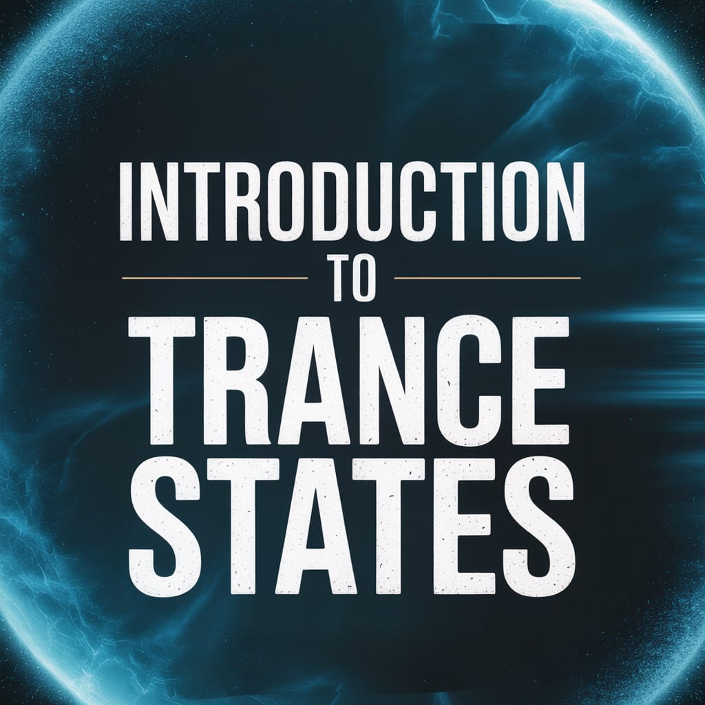 Introduction to Trance States