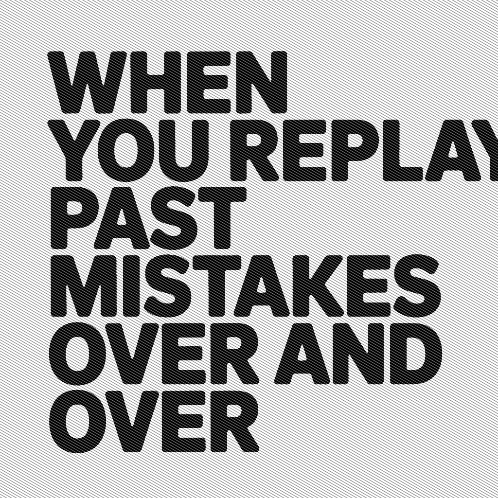 When You Replay Past Mistakes Over and Over